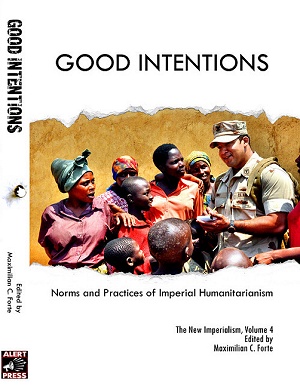 GOOD INTENTIONS: Norms and Practices of Imperial Humanitarianism