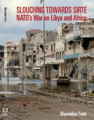 SLOUCHING TOWARDS SIRTE: NATO's War on Libya and Africa